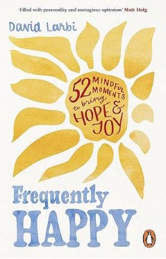 Frequently Happy: 52 Mindful Moments to Bring Hope and Joy 
